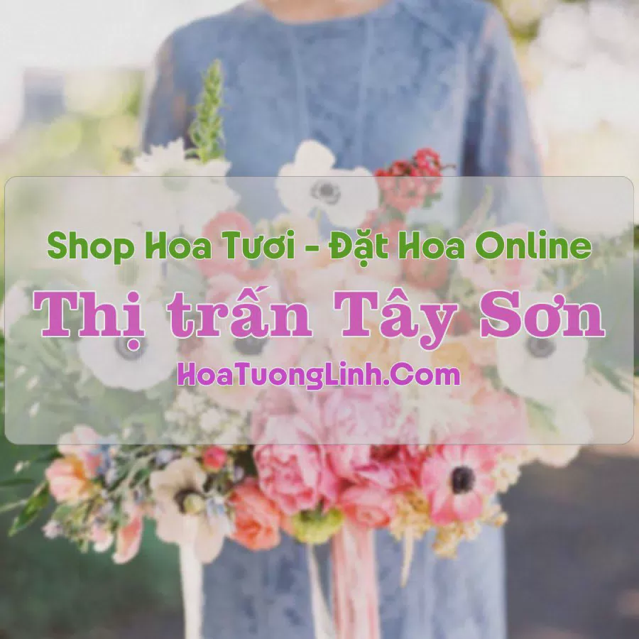 Shop Hoa Tươi TT Tây Sơn - Hà Tĩnh