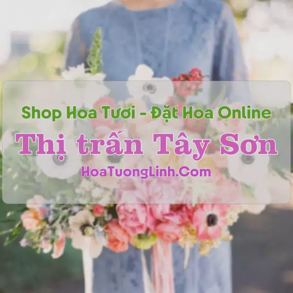 Shop Hoa Tươi TT Tây Sơn - Hà Tĩnh