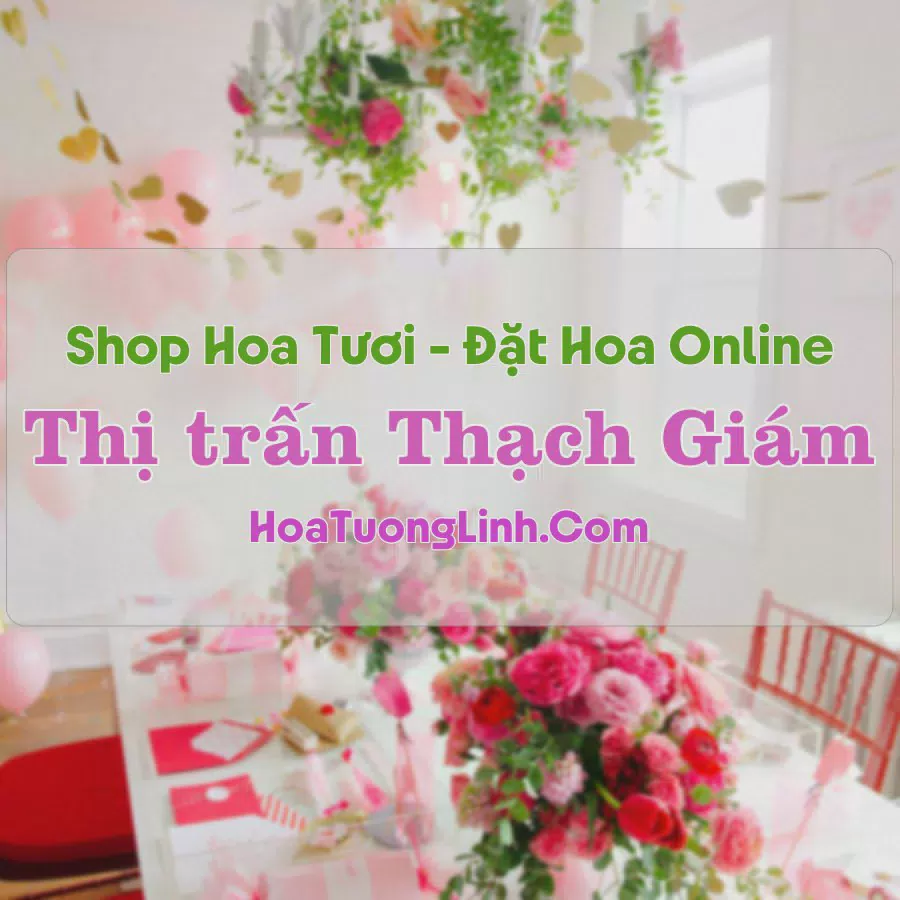 Shop Hoa Tươi Thị trấn Thạch Giám - Nghệ An