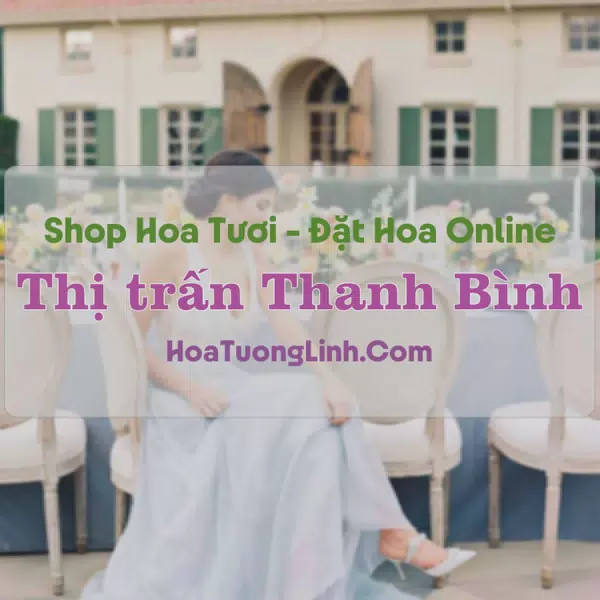 Shop Hoa Tươi Thị trấn Thanh Bình - Đồng Tháp