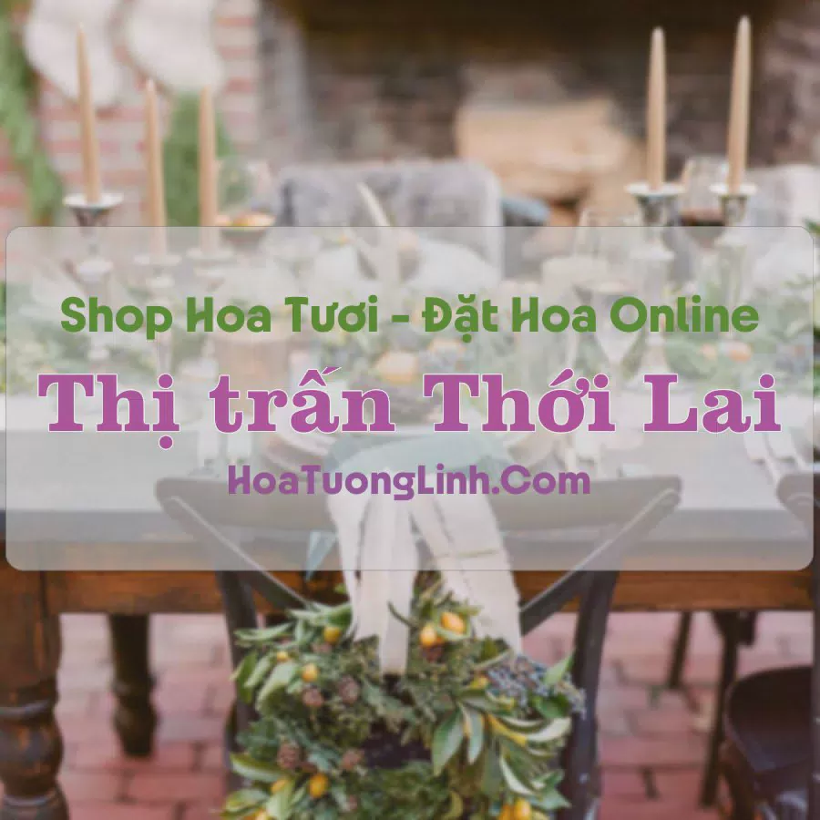 Shop Hoa Tươi Thị trấn Thới Lai - Cần Thơ