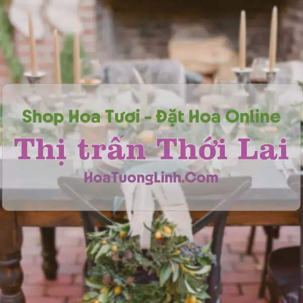 Shop Hoa Tươi Thị trấn Thới Lai - Cần Thơ
