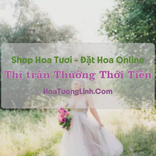 Shop Hoa Tươi Thị Trấn Thường Thới Tiền - Đồng Tháp