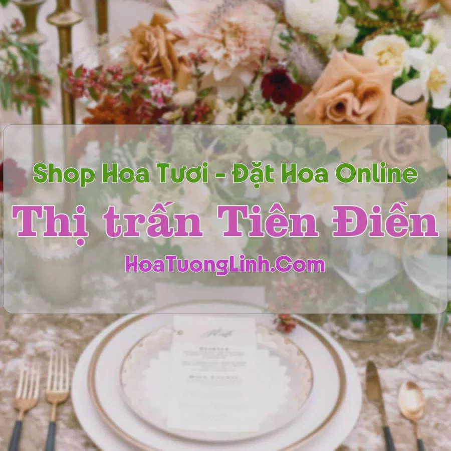 Shop Hoa Tươi Thị trấn Tiên Điền - Hà Tĩnh