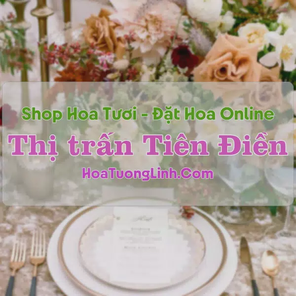 Shop Hoa Tươi Thị trấn Tiên Điền - Hà Tĩnh