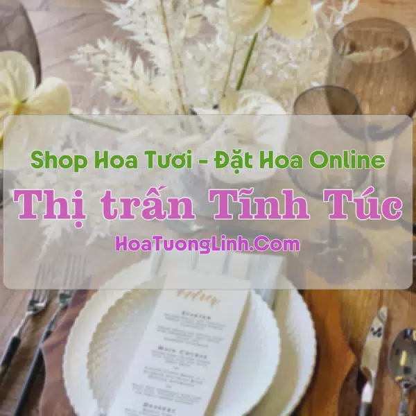 Shop Hoa Tươi Thị trấn Tĩnh Túc - Cao Bằng