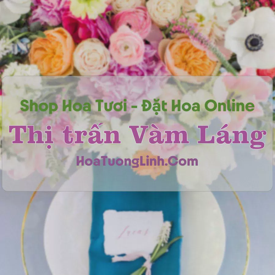 Shop Hoa Tươi Thị trấn Vàm Láng - Tiền Giang