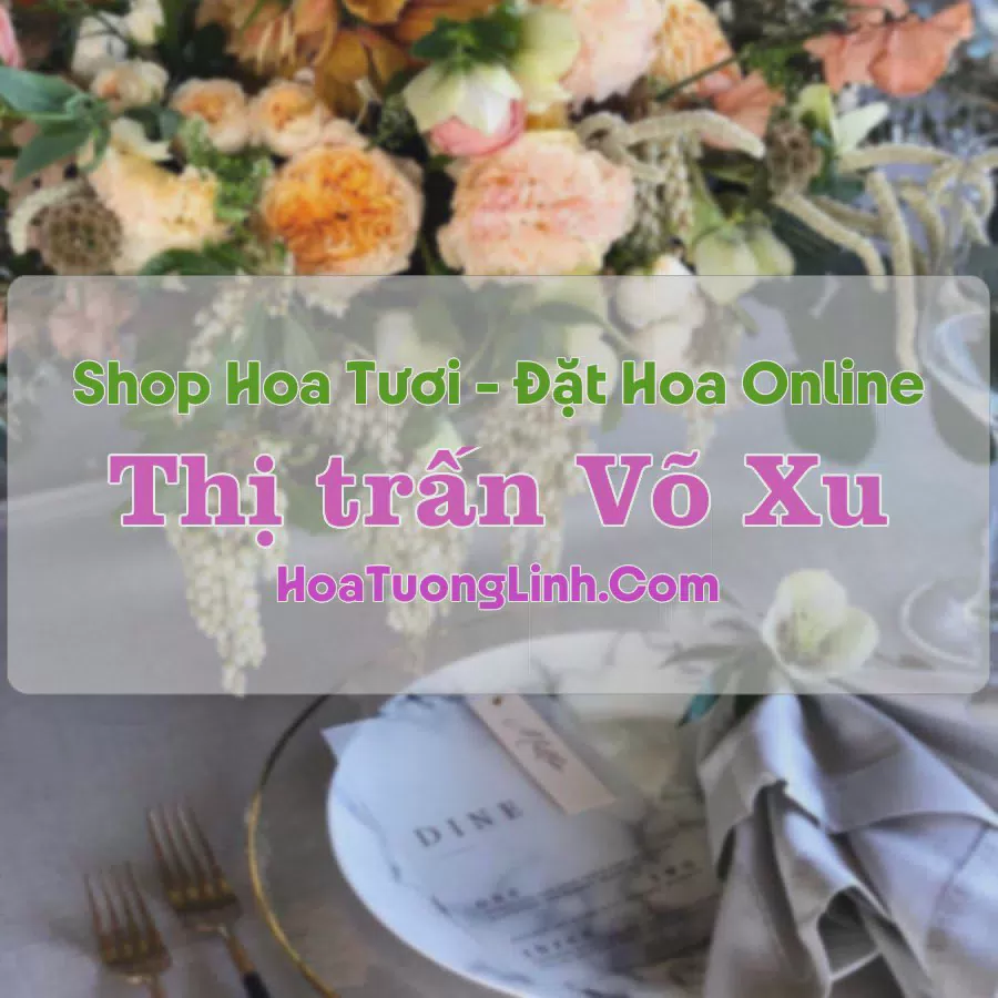 Shop Hoa Tươi Thị trấn Võ Xu - Bình Thuận