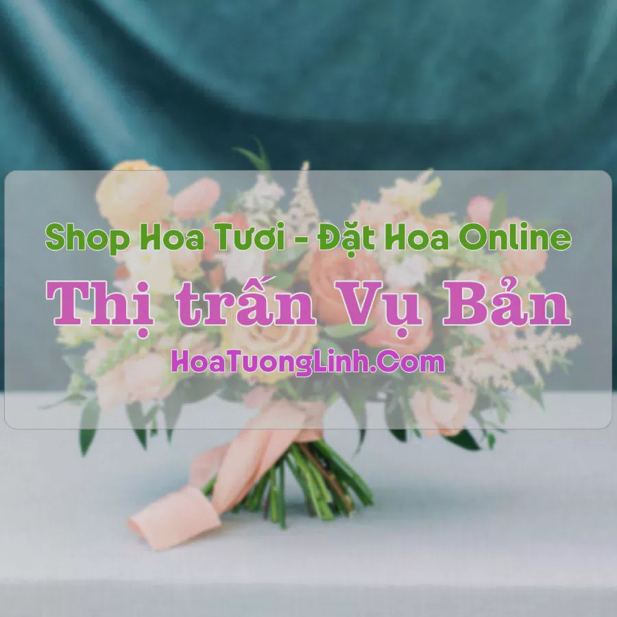 Shop Hoa Tươi Thị Trấn Vụ Bản - Hòa Bình