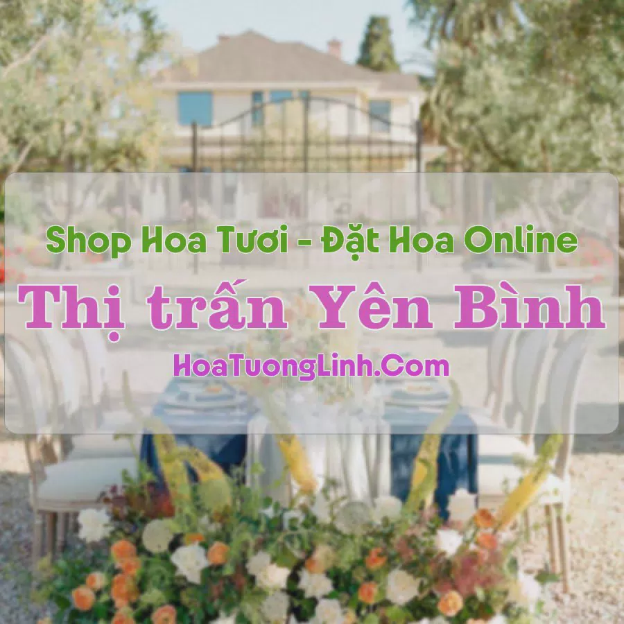 Shop Hoa Tươi Thị Trấn Yên Bình - Hà Giang