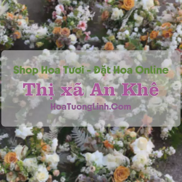 Shop Hoa Tươi Thị xã An Khê - Gia Lai