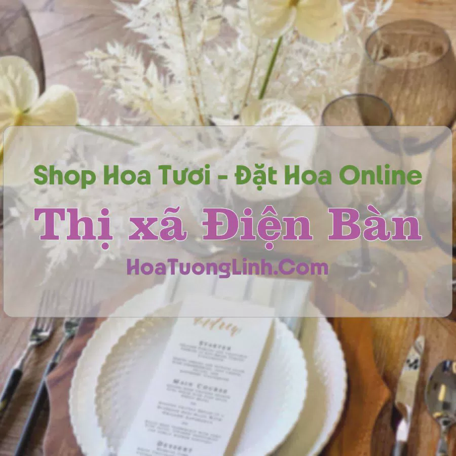 Shop Hoa Tươi Thị Xã Điện Bàn - Quảng Nam