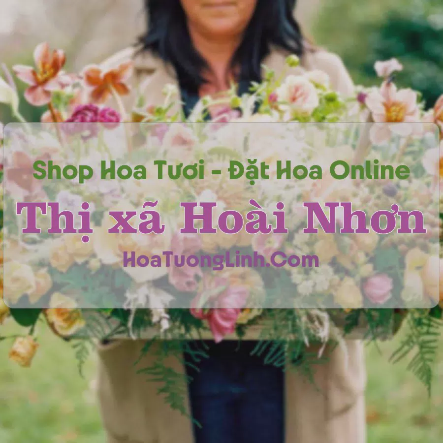 Shop Hoa Tươi Thị Xã Hoài Nhơn - Bình Định