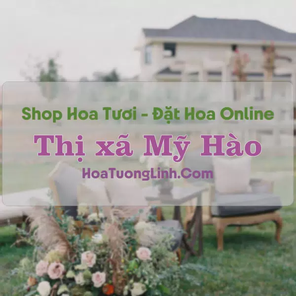 Shop Hoa Tươi Thị xã Mỹ Hào - Hưng Yên
