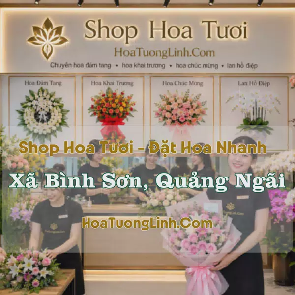 Đặt Hoa Xã Bình Sơn, Quảng Ngãi - Thiết Kế Theo Yêu Cầu