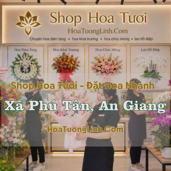 Tiệm Hoa Xã Phú Tân, An Giang - Chọn Theo Dịp